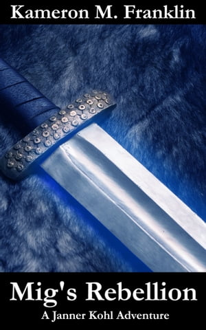 Mig's Rebellion【電子書籍】[ Kameron M. Franklin ]