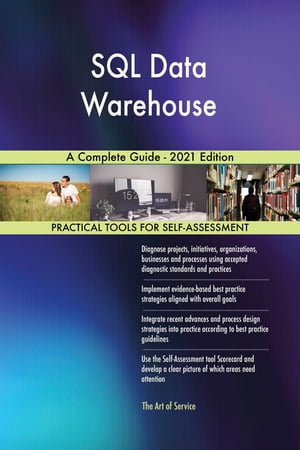 SQL Data Warehouse A Complete Guide - 2021 Edition【電子書籍】[ Gerardus Blokdyk ]