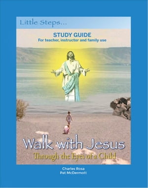 Little Steps Study Guide for Teachers, Instructors and Family Use