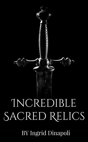 Incredible Sacred RelicsŻҽҡ[ Ingrid Dinapoli ]