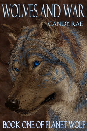 Wolves and War【電子書籍】[ Candy Rae ]