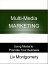 Multi-Media Marketing: Using Media to Promote Your Business