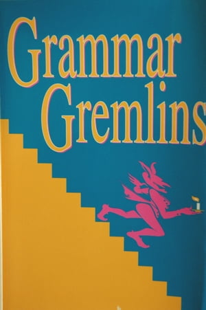 Grammar Gremlins【電子書籍】[ Don K. Ferguson ]