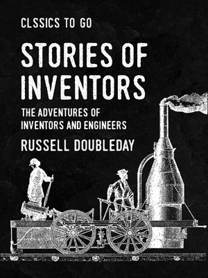ŷKoboŻҽҥȥ㤨Stories of Inventors The Adventures of Inventors and EngineersŻҽҡ[ Russell Doubleday ]פβǤʤ342ߤˤʤޤ