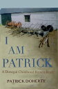 I am Patrick: A Donegal Childhood Remembered