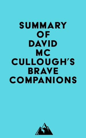 Summary of David McCullough's Brave CompanionsŻҽҡ[ ? Everest Media ]