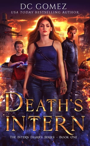 Death's Intern【電子書籍】[ D. C. Gomez ]