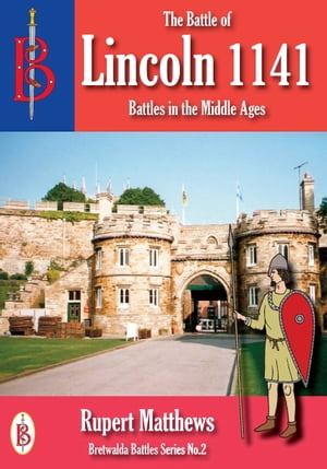 ŷKoboŻҽҥȥ㤨The Battle of Lincoln 1141Żҽҡ[ Rupert Matthews ]פβǤʤ359ߤˤʤޤ