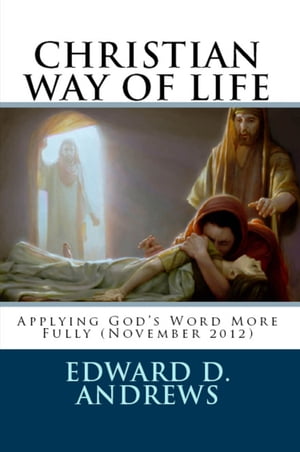 CHRISTIAN WAY OF LIFE Applying God’s Word More Fully (November 2012)