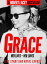 Grace: Her Lives, Her Loves - the definitive biography of Grace Kelly, Princess of Monaco