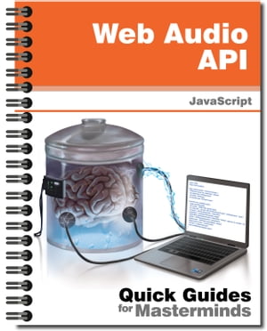 Web Audio API Learn how to process audio in your website with HTML5 and JavaScript【電子書籍】[ J.D Gauchat ]