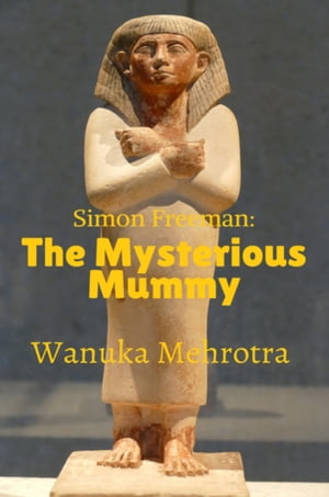 Simon Freeman: #2 The Mysterious Mummy