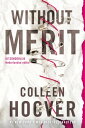 Without Merit Uitzonderlijk is de Nederlandse uitgave van Without Merit【電子書籍】 Colleen Hoover