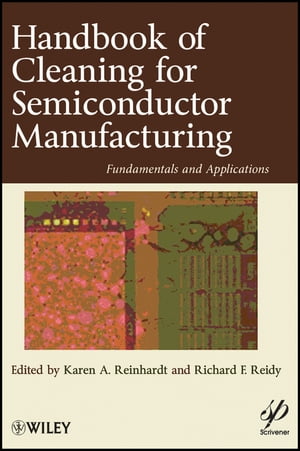 Handbook for Cleaning for Semiconductor Manufacturing Fundamentals and Applications【電子書籍】