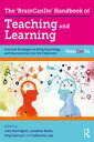 The 039 BrainCanDo 039 Handbook of Teaching and Learning Practical Strategies to Bring Psychology and Neuroscience into the Classroom【電子書籍】