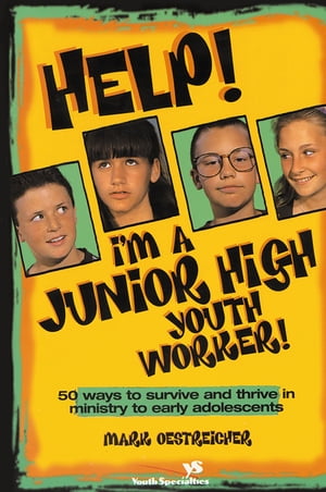 Help! I'm a Junior High Youth Worker!