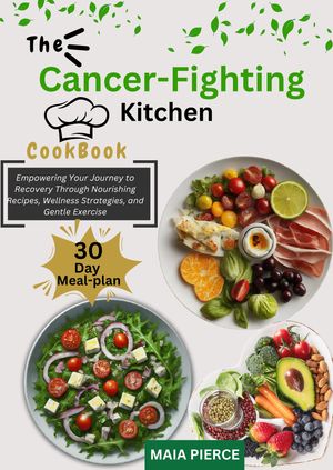 The Cancer-Fighting Kitchen Cookbook