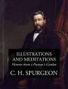 楽天Kobo電子書籍ストアで買える「Illustrations and Meditations Flowers from a Puritan's Garden【電子書籍】[ C. H. Spurgeon ]」の画像です。価格は100円になります。
