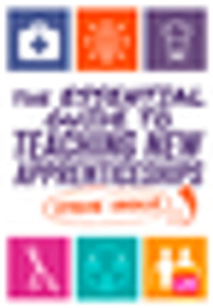The Essential Guide to Teaching New ApprenticeshipsŻҽҡ[ Steve Ingle...