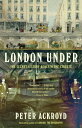 ŷKoboŻҽҥȥ㤨London Under The Secret History Beneath the StreetsŻҽҡ[ Peter Ackroyd ]פβǤʤ1,123ߤˤʤޤ