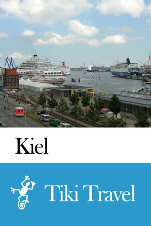 Kiel (Germany) Travel Guide - Tiki Travel