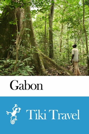 Gabon Travel Guide - Tiki Travel