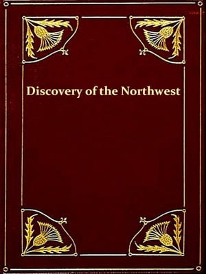 History of the Discovery of the Northwest by John Nicolet in 1634 with a Sketch of His Life