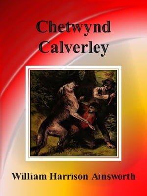 Chetwynd CalverleyŻҽҡ[ William Harrison Ainsworth ]