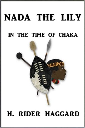 Nada the Liliy【電子書籍】[ H. Rider haggard ]