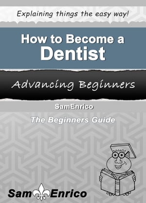 How to Become a Dentist