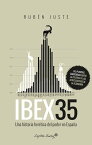 IBEX 35 Una historia her?tica del poder en Espa?a【電子書籍】[ Rub?n Juste ]