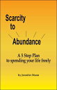 Scarcity to Abundance A 5 Step Plan to spending 