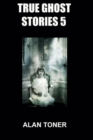 True Ghost Stories 5