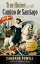 True History of the Camino de Santiago: The Stranger Than Fiction Tale of the Biblical Loser Who Became a LegendŻҽҡ[ Cameron Powell ]