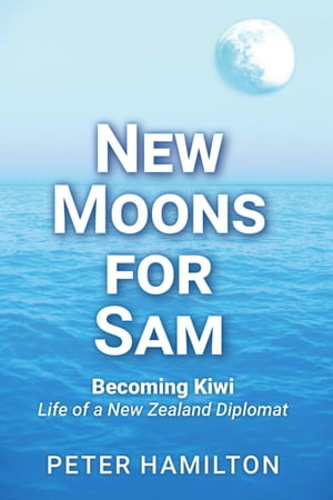 New Moons For Sam: Becoming Kiwi ? Life of a New