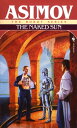 The Naked Sun【電子書籍】[ Isaac Asimov ]