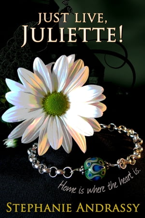 Just Live, Juliette! (Home Series #1)