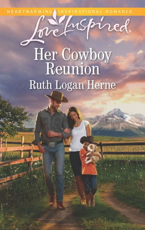 Her Cowboy Reunion【電子書籍】[ Ruth Logan Herne ]