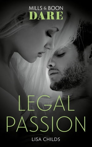 Legal Passion (Legal Lovers, Book 3) (Mills & Boon Dare)