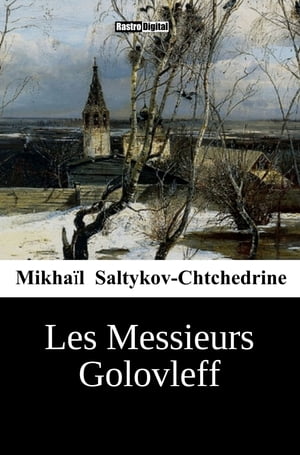 Les Messieurs GolovleffŻҽҡ[ Mikha?l Saltykov-Chtchedrine ]