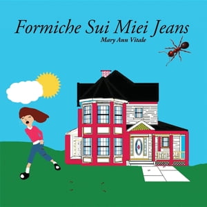 Formiche Sui Miei Jeans【電子書籍】[ Mary 