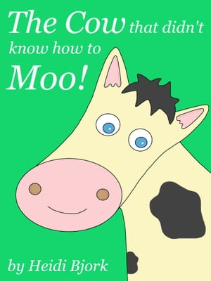 ŷKoboŻҽҥȥ㤨The Cow That Didn't Know How To Moo!Żҽҡ[ Heidi Bjork ]פβǤʤ139ߤˤʤޤ