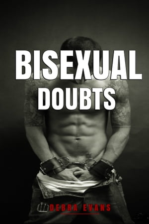 Bisexual Doubts【電子書籍】[ Debra Evans ]