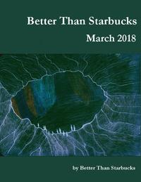 Better Than Starbucks March 2018【電子書籍】[ Better Than Starbucks ]