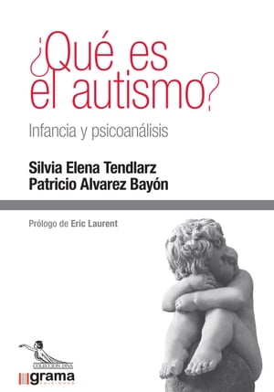 ?Qu? es el autismo? Infancia y psicoan?lisis