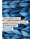 Teaching in a Competency-Based Elementary School The Marzano Academies Model (Collaborative teaching strategies for competency-based education in elementary schools)