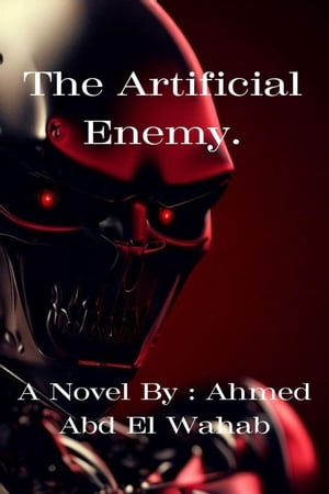 The Artificial Enemy.