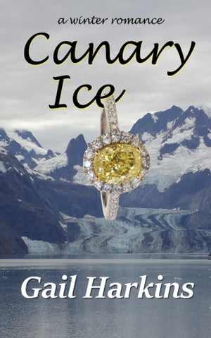 Canary Ice【電子書籍】[ Gail Harkins ]