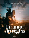 Un amor sin reglas【電子書籍】[ Antonella 