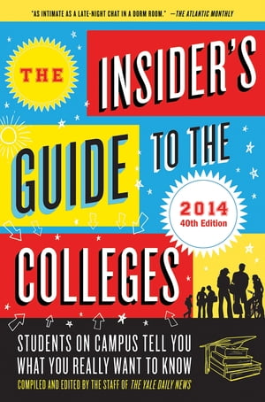 The Insider's Guide to the Colleges, 2014